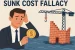 Sunk Cost Fallacy